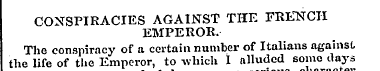 CONSPIRACIES AGAINST THE FRENCH EMPEROR....