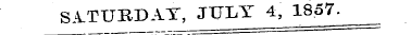 SATURDAY, JULY 4, 1857.