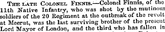 The late Colonel Finnis.—Colonel Finnis,...