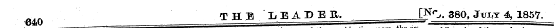 the THE LEADER. P^,. 380, July 4, 1857. ...