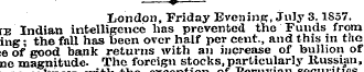 ? London, Friday Evening, July 3.1S57. f...