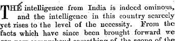 T HE intelligence from India is indeed o...
