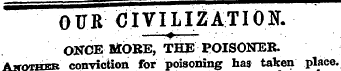 OUR CIVILIZATION. ONCE MORE, THE POISONE...