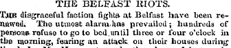 THE BELFAST RIOTS. T.KB disgraceful fact...