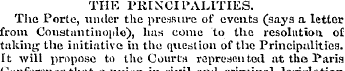 THE PEINCIPALITIES. The Porte, under the...
