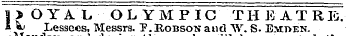 1 &gt; OYiL OLYMPIC TH BATRE. i «j LesseesMessrs. P. Robson and "\V. S. Emi&gt;en. and