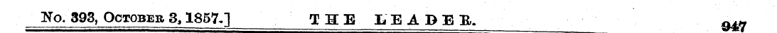 No. 393, October 3,1857Q THE LEADER. g^