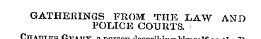 GATHERINGS FROM THE LAW AND POLICE COURT...