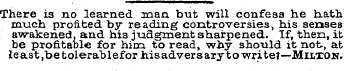 There is no learned man but will confess...