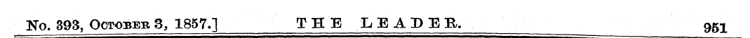 No. 393, October 3, 1857.] THE LEADER, ^...