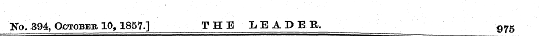 No, 394, October 10,1857.] THE LEAD E B....