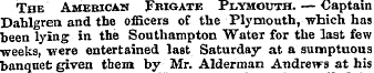 The Amebican Fkigate Plymouth. — Captain...