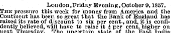London,Friday Evening,October 9,1857. Th...