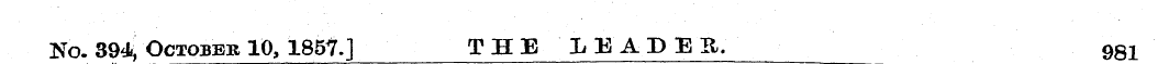 No, 394.; October 10, 1857-] THE LEADER,...
