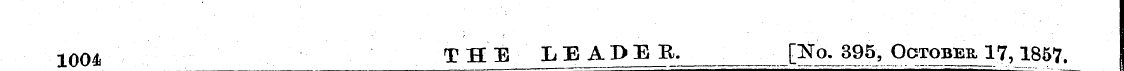 1004l THE LEADEB. [No. 395, October 17, ...