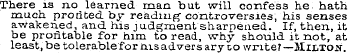 There is no learned man but will confess...