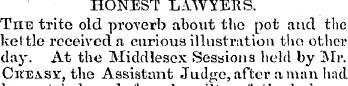 HONEST LAWYERS. Tiie trite old proverb a...