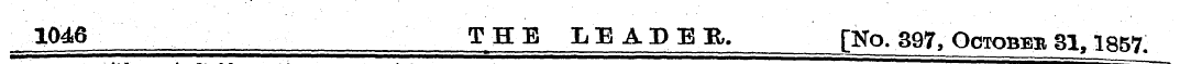 1046 THE LEADER. [No. 397, October 31,18...