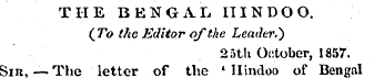 THE BENGAL HINDOO. (To the Editor of the...