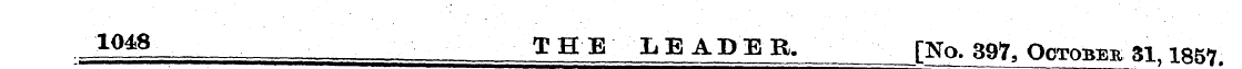 1048 THE LEADER. [No. 397, October SI, 1...