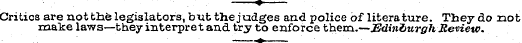 Critics are not the legislators, but the...