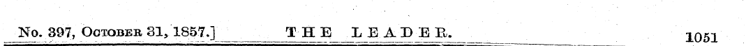 JNo. 397, October 31, 1857.] THE .LE1DEB...