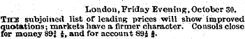 London,Friday Evening,October 30. Tins s...