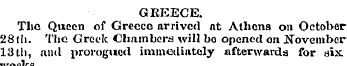 GREECE. Tho Queen of Greece arrived at A...