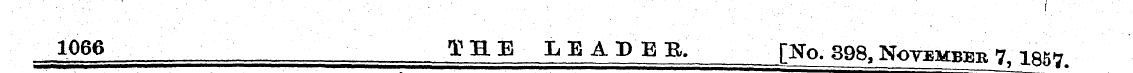 1066 THE LEADER. ¦ ¦ ¦ TNo. 398,November...