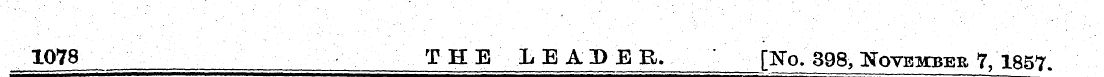 1078 THE LEADER. __ [No. 398, November 7...
