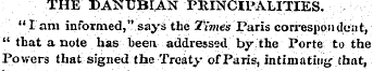 THE DANUBIAN PRINCIPALITIES. "I am infor...