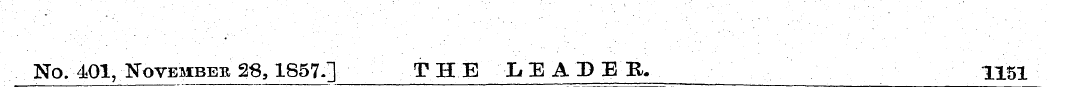 No. 401, November 2$, 1857.] THE LEADER....
