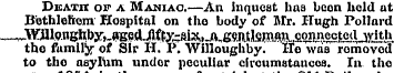 Djcatit of a Maniac.—An inquest has boon...