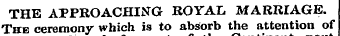 THE APPROACHING ROYAL MARRIAGE. The cere...