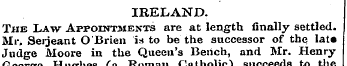 IRELAND. The Law Appointments are at len...