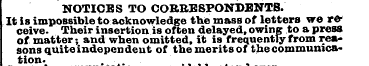NOTICES TO CORRESPONDENTS. It is impossi...