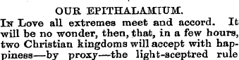 OUR EPITHALAMHUM. In Iiove all extremes ...