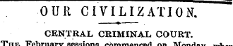 OUR CIVILIZATION. CENTRAL CRIMINAL COURT...
