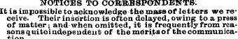 NOTICES TO CORRESPONDENTS: It is impossi...