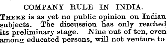 COMPANY RULE IN INDIA. There is as yet n...