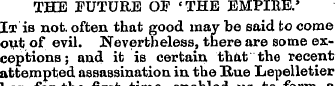 THE FUTURE OP 'THE EMPIRE.' It is not. o...