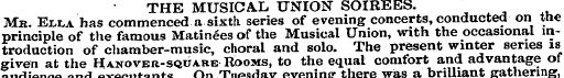 THE MUSICAL UNION SOIREES. Mb. Ella has ...