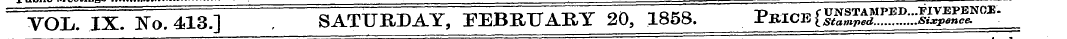VOL. IX. 30,413.] . SATURDAY, FEBRUARY 2...