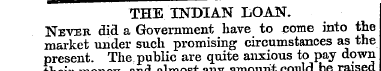 THE INDIAN LOAN. Never did a Government ...