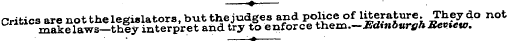 ?-— Critics are not the legislators, but...