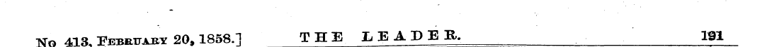 TSTo 413, February 20, 1858] T HE LEADER...