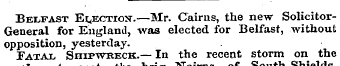 Belfast Et,ECTio>r.—Mr. Cairns, the new ...