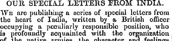 OUR SPECIAL LETTERS FROM INDIA. We aro p...