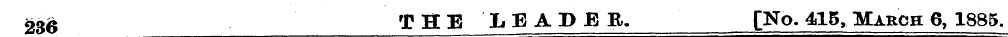 2ge THE LEADER. [No. 415, March 6, 1885.
