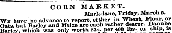 CORN MARKET. Mark-lane, Friday, March 5....